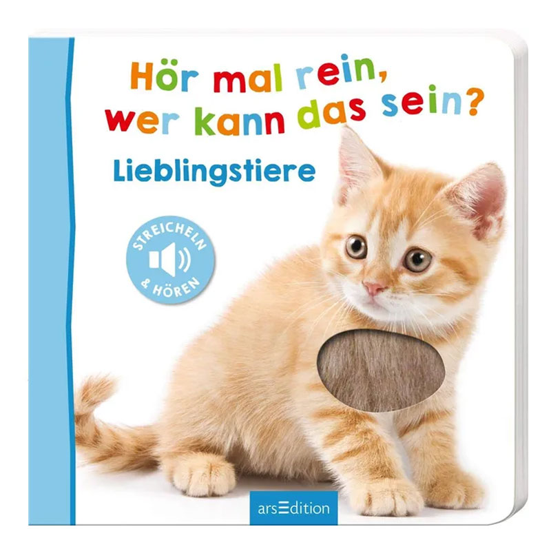 Kinderbuch ab 1 Jahr "Hör mal rein, wer kann das sein? – Lieblingstiere" von arsEdition Verlag