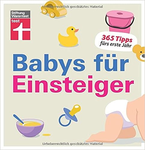 Ratgeberbuch "Babys für Einsteiger: 365 Tipps fürs erste Jahr | Wissen für werdende Eltern" von Stiftung Warentest